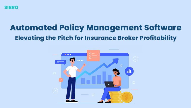 Automated Policy Management Software– Elevating the Pitch for Insurance Broker Profitability