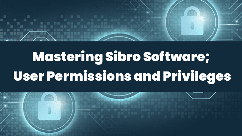 Mastering Sibro User Permissions and Privileges