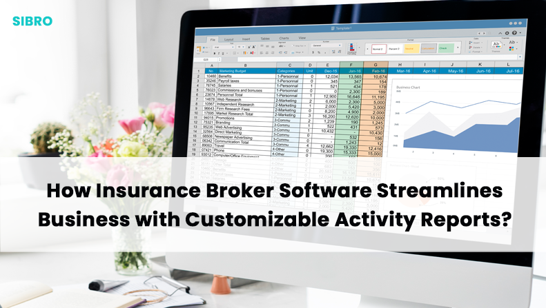 How Does Insurance Broker Software Streamlines Your Business with Customizable Activity Reports?