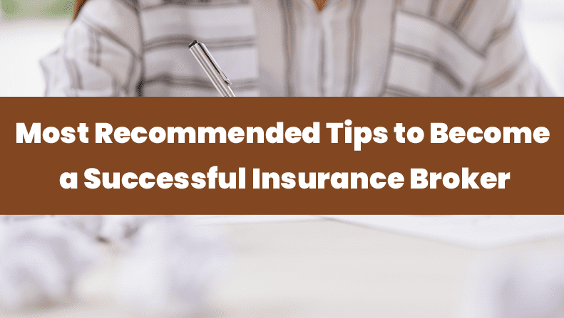 Most Recommended Tips to Become a Successful Insurance Broker in 2022