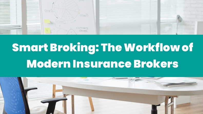 Smart Broking: The Workflow of an Insurance Broker