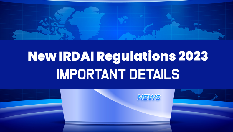 A Closer Look at the Latest IRDAI Regulations for Insurance Brokers